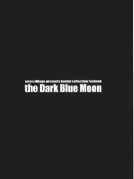 (C85) [アビオン村 (ジョニー)] the Dark Blue Moon (艦隊これくしょん-艦これ-)