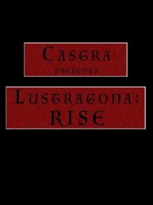 [Casgra] Lustragona：Rise