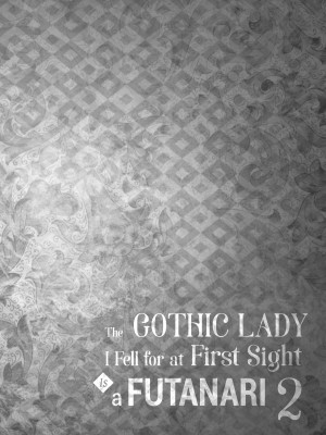 [Runrun] The Gothic Lady I Fell for at First Sight Is a Futanari 2_02