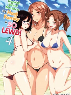 [Narusawa Kei] Tropical Island Maniacs：My Host Family is so Lewd! 4