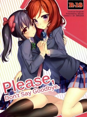 (COMIC1☆10) [abondz] Please, Don't Say Goodbye (ラブライブ!)